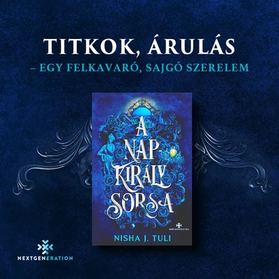 a-napkiraly-sorsa-nisha-j-tuli-next-generation-eldekoralt